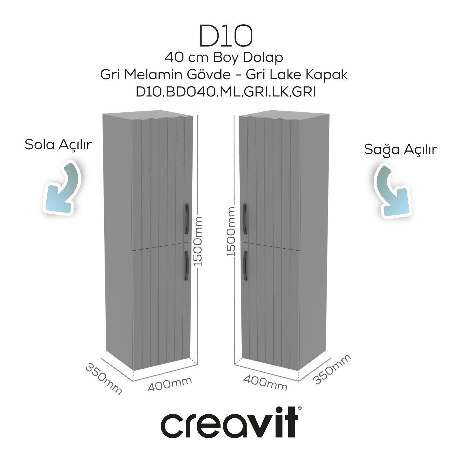 D10 40 cm Sağ Boy Dolabı Gri Melamin Gövde Lake Kapak