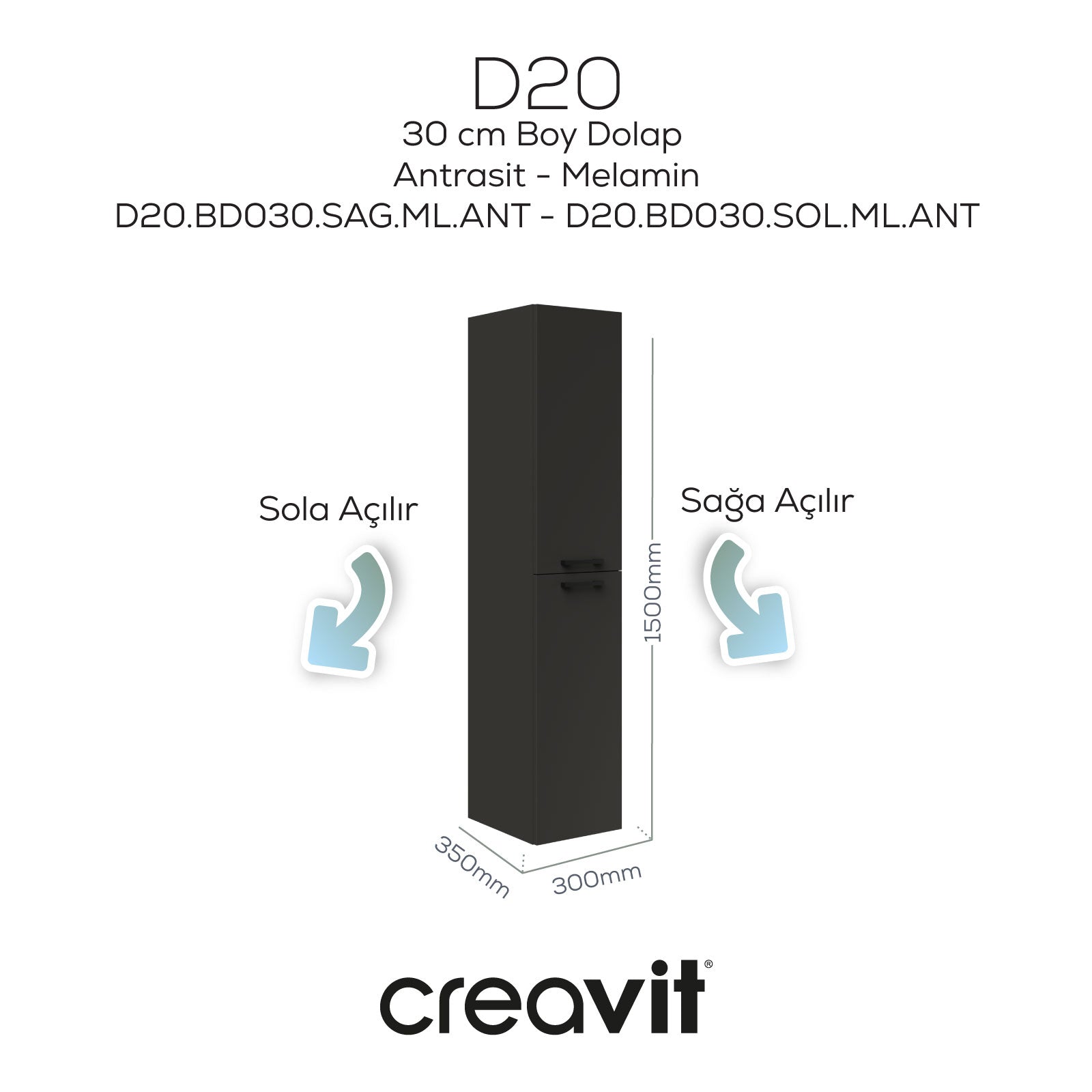 D20 30 Cm Sola Açılır Boy Dolabı Antrasit Melamin Kapak (Demonte)