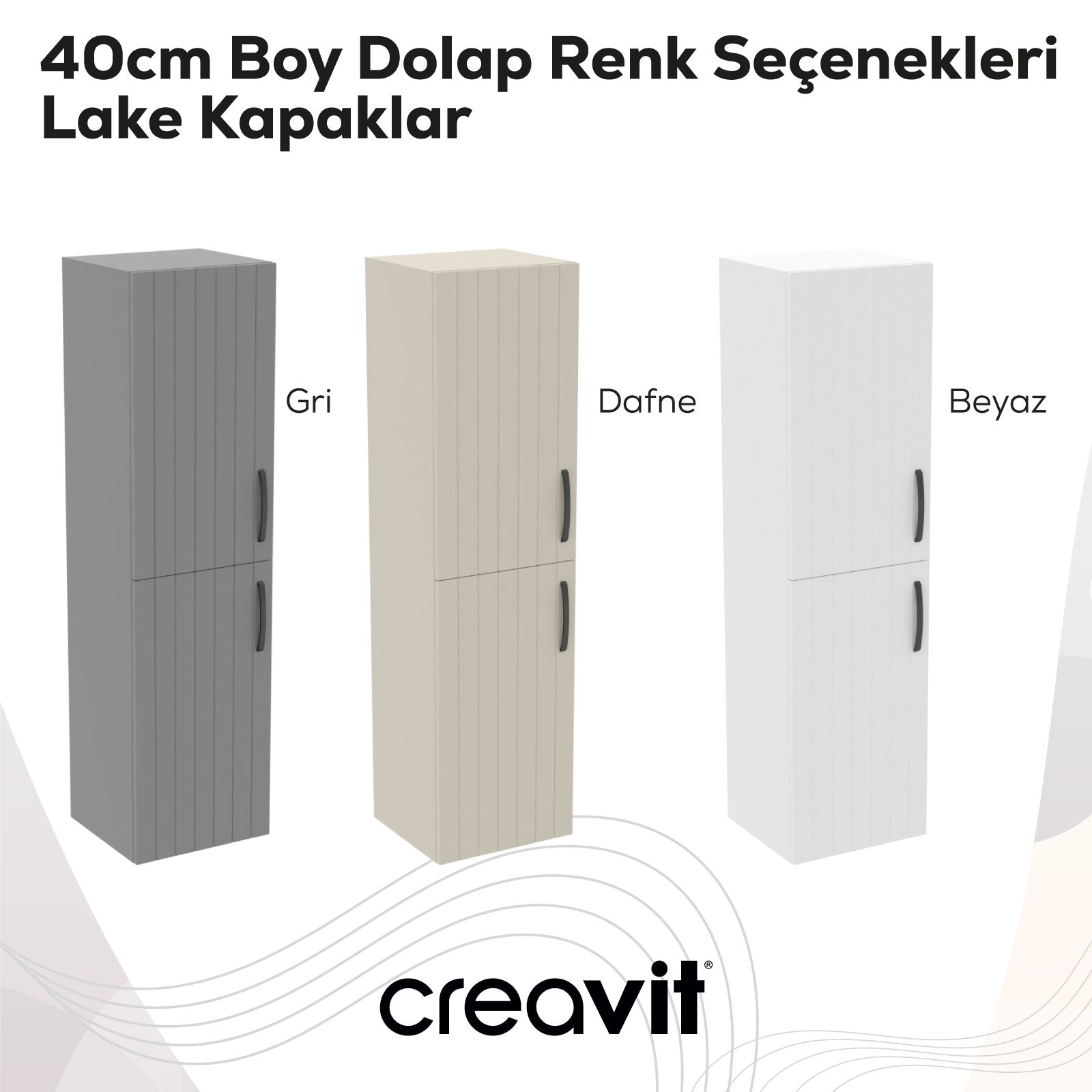 D10 40 cm Sağ Boy Dolabı Gri Melamin Gövde Lake Kapak - Creavit | Banyo Bu Tarafta