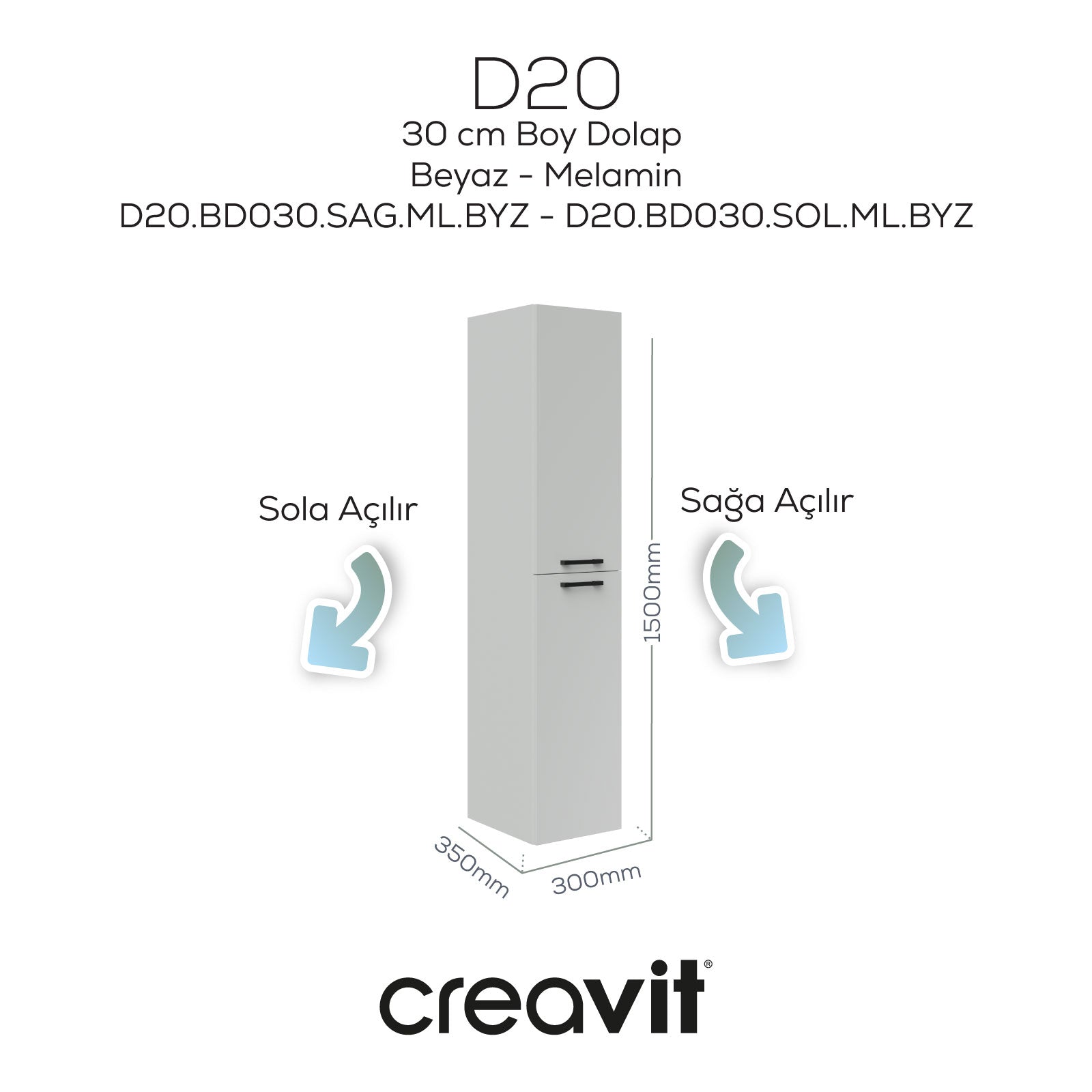 D20 30 Cm Sağa Açılır Boy Dolabı Beyaz Melamin Kapak (Demonte)